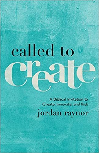 ダウンロード  Called to Create: A Biblical Invitation to Create, Innovate, and Risk 本
