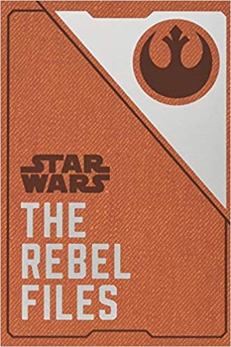 Star Wars: The Rebel Files: (Star Wars Books, Science Fiction Adventure Books, Jedi Books, Star Wars Collectibles)