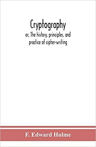 Cryptography: or, The history, principles, and practice of cipher-writing indir