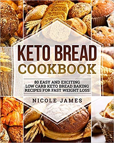 تحميل Keto Bread Cookbook: 80 Easy And Exciting Low Carb Keto Bread Baking Recipes For Fast Weight Loss
