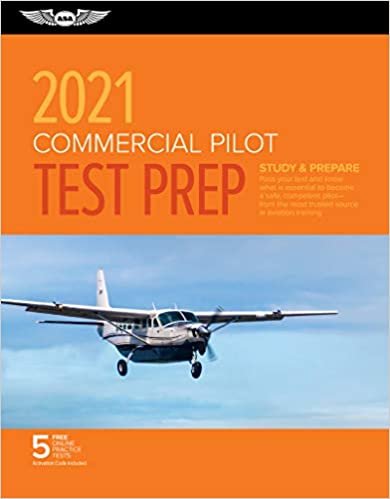 Commercial Pilot Test Prep 2021: Study & Prepare: Pass Your Test and Know What Is Essential to Become a Safe, Competent Pilot from the Most Trusted Source in Aviation Training (Asa Test Prep)