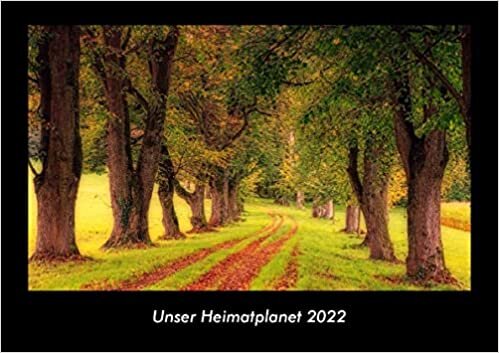 ダウンロード  Unser Heimatplanet 2022 Fotokalender DIN A3: Monatskalender mit Bild-Motiven aus Fauna und Flora, Natur, Blumen und Pflanzen 本