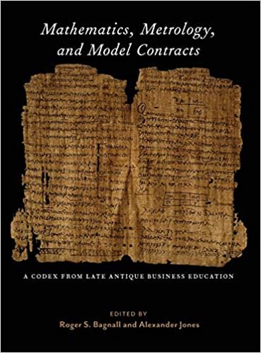 تحميل Mathematics, Metrology, and Model Contracts: A Codex From Late Antique Business Education (P.Math.)