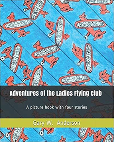 ダウンロード  Adventures of the Ladies Flying Club: A picture book of four stories 本