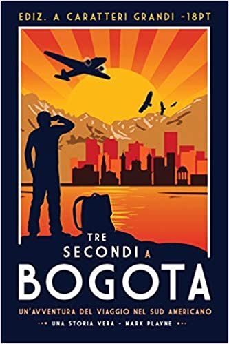 تحميل 3 Secondi a Bogota: La vera storia di due viaggiatori con zaino e sacco a pelo caduti nelle mani degli inferi Colombiani.