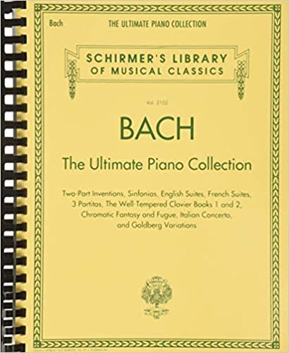 Johann Sebastian Bach: The Ultimate Piano Collection, Two-Part Inventions, Sinfonias, English Suites, French Suites, 3 Partitas, The Well-Tempered Clavier Books 1 and 2, Chromatic Fantasy and Fugue, italian Concerto, And Goldberg Variations (Schirmer's Li