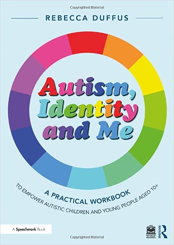 تحميل Autism, Identity and Me: A Practical Workbook to Empower Autistic Children and Young People Aged 10+