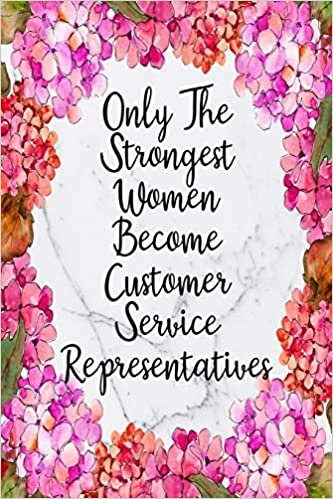 Only The Strongest Women Become Customer Service Representatives: Cute Address Book with Alphabetical Organizer, Names, Addresses, Birthday, Phone, Work, Email and Notes