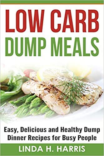 indir Low Carb Dump Meals: Easy, Delicious and Healthy Dump Dinner Recipes for Busy People