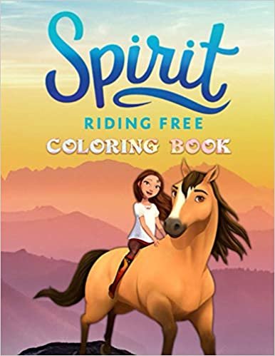 Spirit Riding Free Coloring Book: An Awesome Gift For Everyone Enjoy Coloring Fun, Enrage In Art And Relax With Super Cute Spirit Riding Free Collection - +40 PAGES. 8.5 x 11 inches