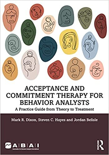 تحميل Acceptance and Commitment Therapy for Behavior Analysts: A Practice Guide from Theory to Treatment