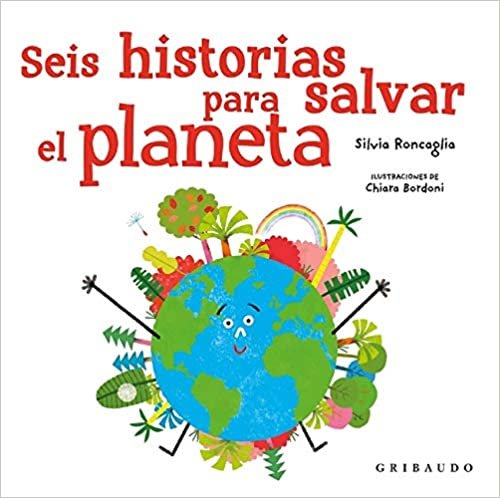 ダウンロード  Seis historias para salvar el planeta/ Six Stories to Save the Planet 本