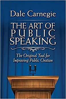 اقرأ The Art of Public Speaking: The Original Tool for Improving Public Oration الكتاب الاليكتروني 