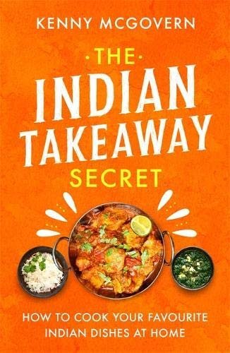 The Indian Takeaway Secret: How to Cook Your Favourite Indian Dishes at Home (English Edition) ダウンロード