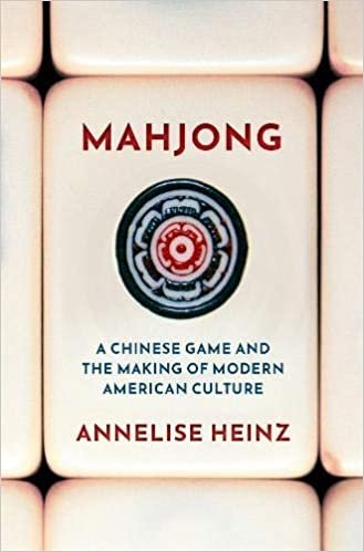 ダウンロード  Mahjong: A Chinese Game and the Making of Modern American Culture 本