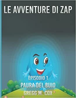 اقرأ LE AVVENTURE DI ZAP: PAURA DEL BUIO (ZAP-ITALIANO) (Italian Edition) الكتاب الاليكتروني 