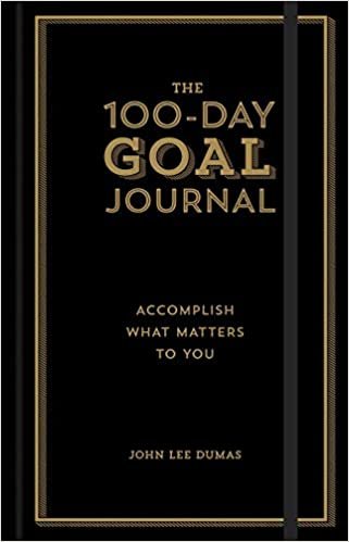 ダウンロード  The 100-Day Goal Journal: Accomplish What Matters to You 本