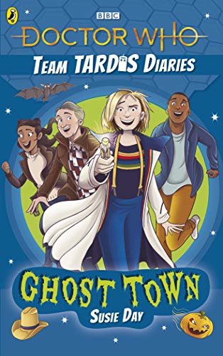 ダウンロード  Doctor Who: Ghost Town: The Team TARDIS Diaries, Volume 2 (English Edition) 本