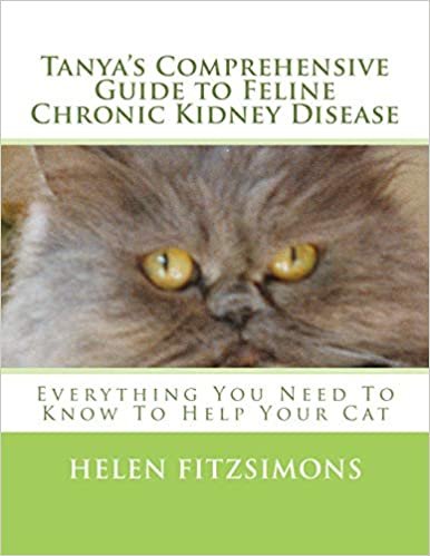 ダウンロード  Tanya's Comprehensive Guide to Feline Chronic Kidney Disease: Everything You Need to Know to Help Your Cat 本