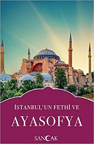 İstanbul’un Fethi ve Ayasofya indir