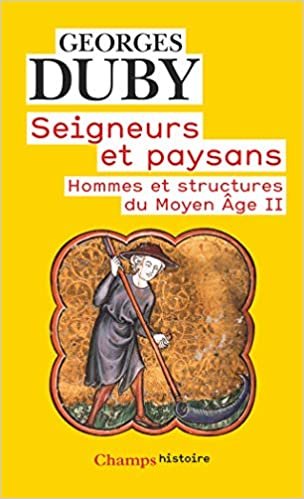 Seigneurs et paysans: Hommes et structures du Moyen Âge II (Champs histoire) indir