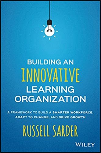  بدون تسجيل ليقرأ Building an Innovative Learning Organization: A Framework to Build a Smarter Workforce, Adapt to Change, and Drive Growth