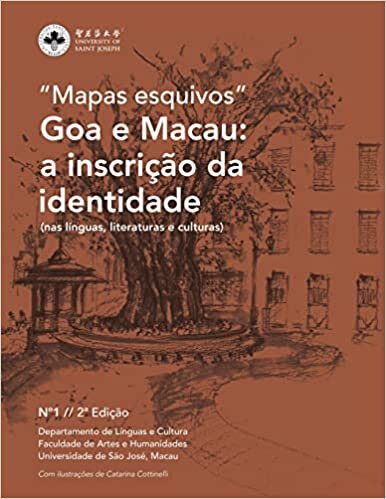 Goa e Macau: a inscrição da identidade: nas línguas, literaturas e culturas