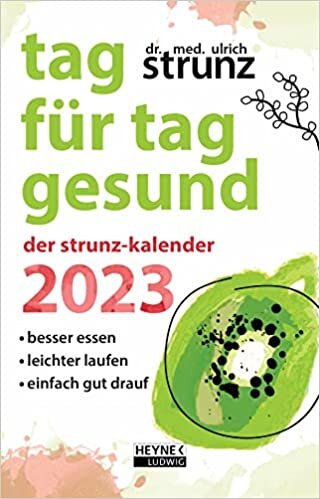 ダウンロード  Tag fuer Tag gesund - Der Strunz-Kalender 2023: Besser essen - leichter laufen - einfach gut drauf - Taschenkalender 10,0 x 15,5 cm 本