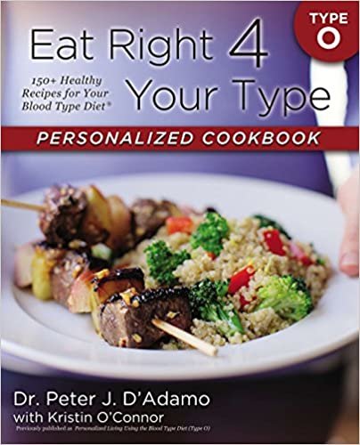 تحميل Eat المناسب 4 الخاص بك ِ الطابع الشخصي cookbook من نوع O من نوع: 150 + صحي recipes الخاصة بك الدم نوع الطعام واتباع نظام غذائي
