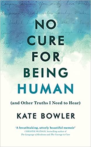 ダウンロード  No Cure for Being Human: (and Other Truths I Need to Hear) 本