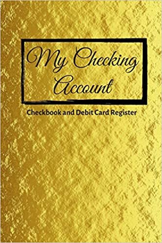My Checking Account: V.9 - Checkbook and Debit Card Register ; Personal Checking Account Balance, Simple Transaction Leager / double-sided perfect binding, non-perforated indir
