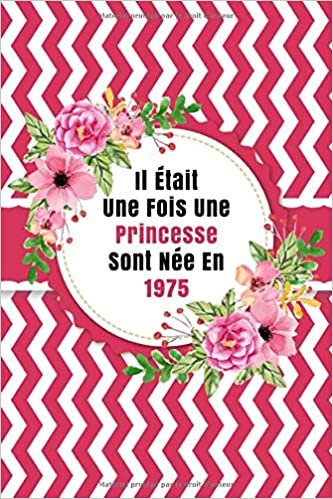 Il Était Une Fois Une Princesse Sont Née En 1975: Carnet de notes pour les femmes et filles comme cadeau d'anniversaire. / 6 x 9 - 110 pages indir