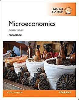 Microeconomics With Myeconlab, Global Edition, Ed.12 By Michael Parkin