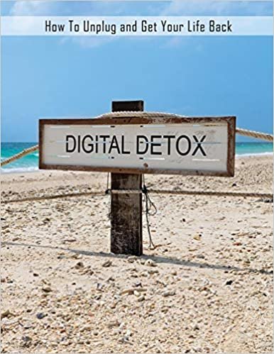 indir Digital Detox: How to Unplug and Get Your Life Back, Disconnect to Reconnect, Digital Detox Book for a Better Life