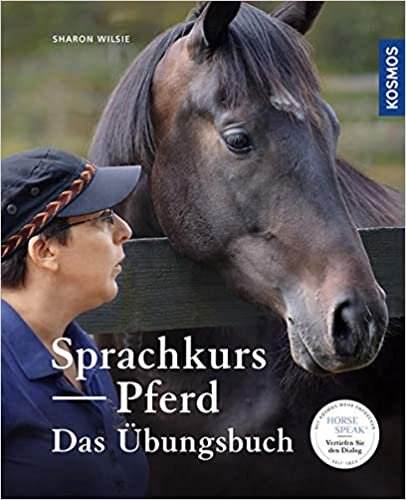 ダウンロード  Sprachkurs Pferd - Das Uebungsbuch: Horse Speak, Vertiefen Sie den Dialog 本