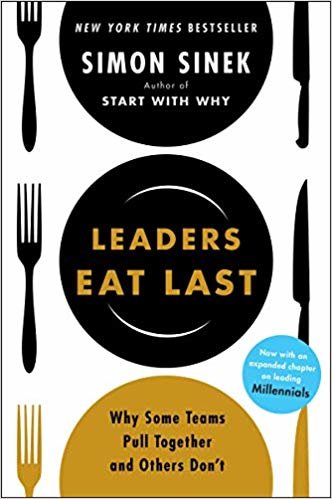 Leaders Eat Last : Why Some Teams Pull Together and Others Don't By Sinek Simon - Paperback اقرأ