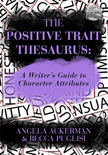 The Positive Trait Thesaurus: A Writer's Guide to Character Attributes (Writers Helping Writers Series Book 3) (English Edition)