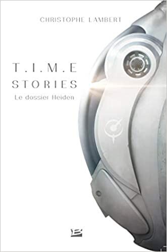 indir T.I.ME. Stories - Le dossier Heiden (Bragelonne)