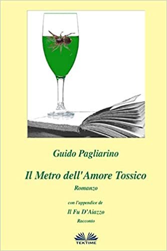 تحميل Il Metro dell&#39;Amore Tossico: con l&#39;appendice de: Il Fu D&#39;Aiazzo