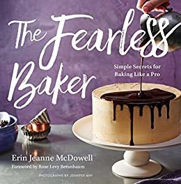 The Fearless Baker: Simple Secrets for Baking Like a Pro (English Edition)