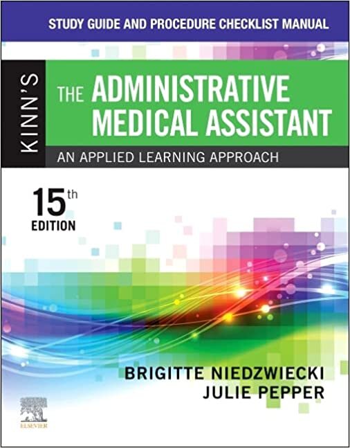 Study Guide and Procedure Checklist Manual for Kinn’s The Administrative Medical Assistant: An Applied Learning Approach