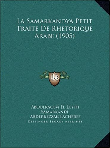 تحميل La Samarkandya Petit Traite de Rhetorique Arabe (1905) La Samarkandya Petit Traite de Rhetorique Arabe (1905)