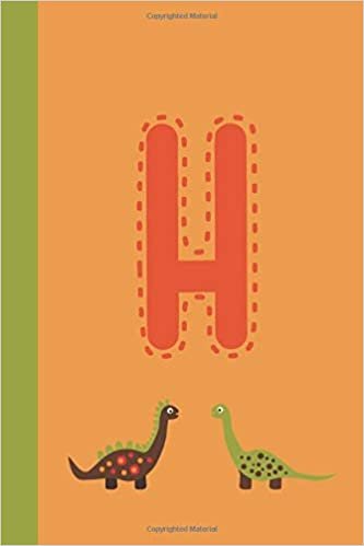 H: Cute Dinosaur Letter H Notebook, Personalised Monogram Journal / Diary for Dinosaur Lovers (6" x 9" - 110 pages)