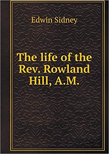 indir The life of the Rev. Rowland Hill, A.M