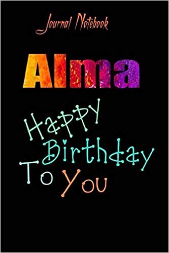 تحميل Alma: Happy Birthday To you Sheet 9x6 Inches 120 Pages with bleed - A Great Happybirthday Gift