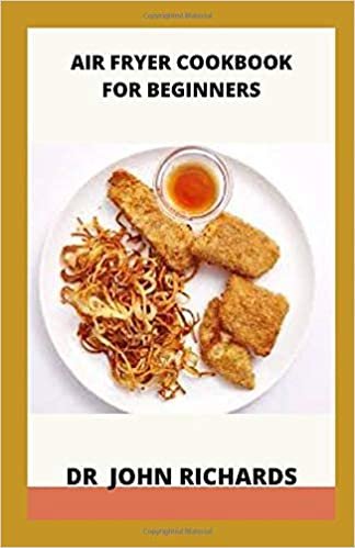 اقرأ Air Fryer Cookbook For Beginners: Air Fryer Recipes For Beginners الكتاب الاليكتروني 