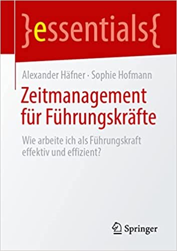 اقرأ Zeitmanagement für Führungskräfte: Wie arbeite ich als Führungskraft effektiv und effizient? (essentials) (German Edition) الكتاب الاليكتروني 