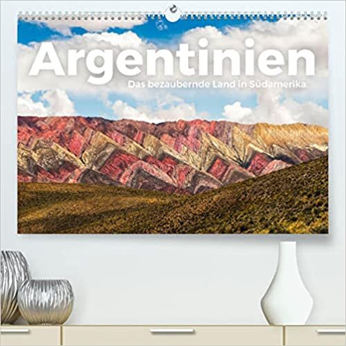 ダウンロード  Argentinien - Das bezaubernde Land in Suedamerika. (Premium, hochwertiger DIN A2 Wandkalender 2022, Kunstdruck in Hochglanz): Zwoelf wunderschoene Bilder aus Argentinien. (Monatskalender, 14 Seiten ) 本