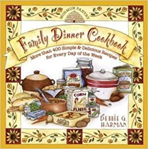 indir Mormon Pantry Family Dinner Cookbook More Than 400 Simple &amp; Delicious Recipes for Every Day of the W [Hardcover] Debbie G. Harman