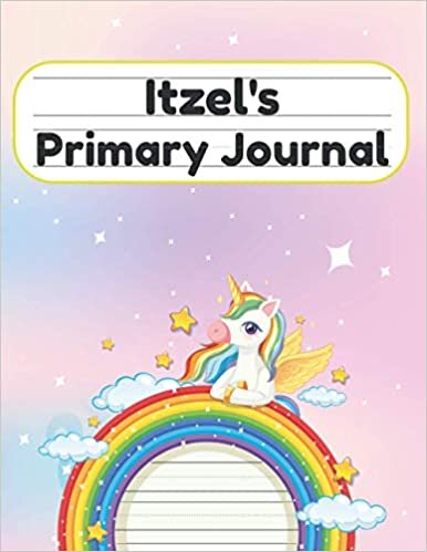 Itzel's Primary Journal: Grade Level K-2 Draw and Write, Dotted Midline Creative Picture Notebook Early Childhood to Kindergarten indir